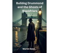 Bulldog Drummond and the Ghosts of Blackfriars