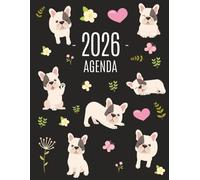 Bulldog Francese Agenda 2026: Pianificatore Annuale 2026 | Da Gennaio a Dicembre (12 Mesi) | Organizer & Diario con un Cane
