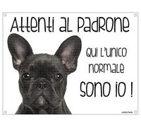 BULLDOG FRANCESE Attenti al padrone qui l'unico normale sono io! CANE CARTELLO TARGA IN METALLO (15X20)