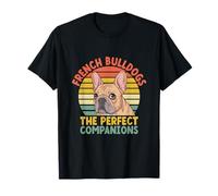 Bulldog francesi The Perfect Companions Dog Breed Rescue Pet Maglietta