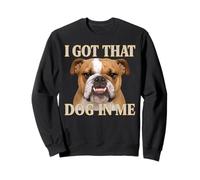 Bulldog inglese I Got That Dog In Me Carino Angry Dog Amante Felpa