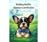 Bulldog Maffin Chooses a Profession