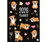 Bulldog Planner 2026: Beautiful Dog Organizer: January-December (12 Months) | Cute Agenda With Puppy, Butterflies & Flowers
