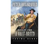 Bullet for a Half-Breed: A Western Fiction Classic: 7 - NUOVO