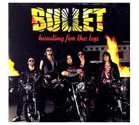 Bullet - Heading For the Top