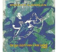 Bullet Lavolta - Gun didn't know I was loaded 1987
