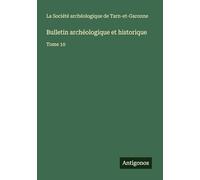 Bulletin archéologique et historique: Tome 10