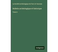 Bulletin archéologique et historique: Tome 9