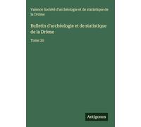 Bulletin d'archéologie et de statistique de la Drôme: Tome 20