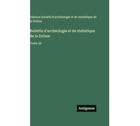 Bulletin d'archéologie et de statistique de la Drôme: Tome 26