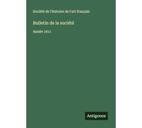 Bulletin de la société: Année 1911