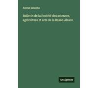 Bulletin de la Société des sciences, agriculture et arts de la Basse-Alsace