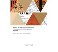 Bulletin de l'Alliance nationale pour l'accroissement de la population française