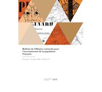 Bulletin de l'Alliance nationale pour l'accroissement de la population française