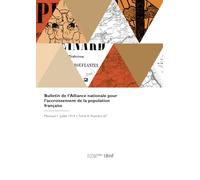 Bulletin de l'Alliance nationale pour l'accroissement de la population française