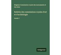 Bulletin des commissions royales d'art et d'archéologie: Année 7