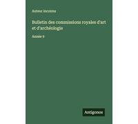 Bulletin des commissions royales d'art et d'archéologie: Année 9