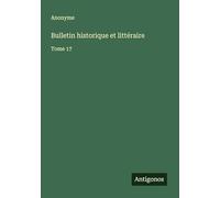 Bulletin historique et littéraire: Tome 17