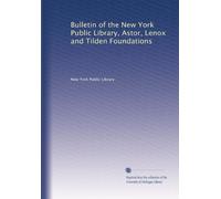 Bulletin of the New York Public Library, Astor, Lenox and Tilden Foundations (Volume 32)