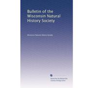 Bulletin of the Wisconsin Natural History Society
