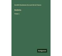 Bulletin: Tome 1