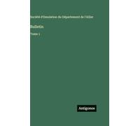 Bulletin: Tome 1