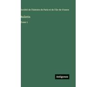 Bulletin: Tome 1