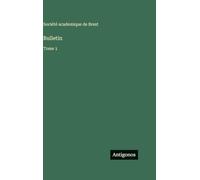 Bulletin: Tome 1