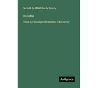 Bulletin: Tome 3, chronique de Mathieu d'Escouchy