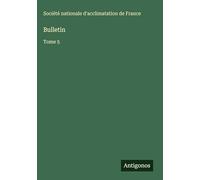 Bulletin: Tome 5