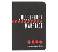 Bulletproof Marriage: A 90-Day Devotional