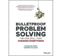Charles Conn Robert McLean Bulletproof Problem Solving (Tascabile)