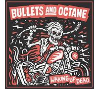 Bullets And Octane - Waking Up Dead