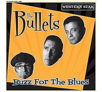 Bullets - Buzz For The Blues
