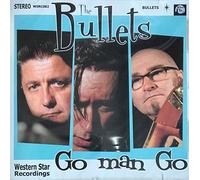 Bullets - Go Man Go