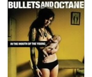 Bullets & Octane - in Mouth of Young