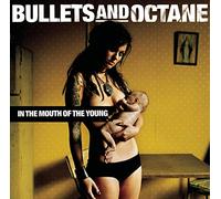 Bullets & Octane - In The Mouth Of The Young