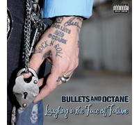 Bullets & Octane - Laughing in the Face of Failur