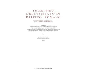 Bullettino dell’Istituto di Diritto Romano "Vittorio Scialoja". Quarta Serie - Vol. XV. Dell’intera collezione Vol. CXIX, 2025