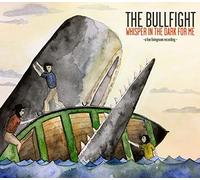 Bullfight - Whisper In The Dark For..