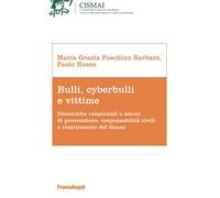Bulli, cyberbulli e vittime. Dinamiche relazionali e azioni di prevenzione, responsabilità civili e risarcimento del danno