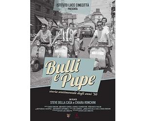 Bulli E Pupe: Storia Sentimentale Degli Anni 50