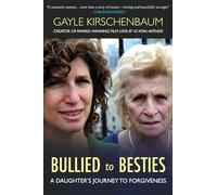 Bullied to Besties: A Daughter's Journey To Forgiveness