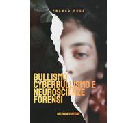 Bullismo, cyberbullismo e neuroscienze forensi