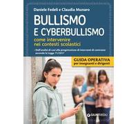 Bullismo e cyberbullismo. Come intervenire nei contesti scolastici
