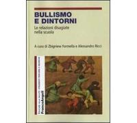 Bullismo e dintorni. Le relazioni disagiate nella scuola