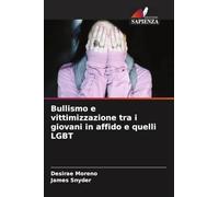 Bullismo e vittimizzazione tra i giovani in affido e quelli LGBT