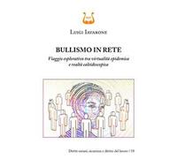 Bullismo in rete. Viaggio esplorativo tra virtualità epidemica e realtà caleidoscopica