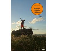 Bullismo, oggetti e pensieri - Gentili Matteo