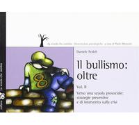 Bullismo oltre. Vol. 2 - Fedeli Daniele